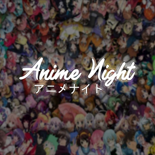 Anime Night!✨