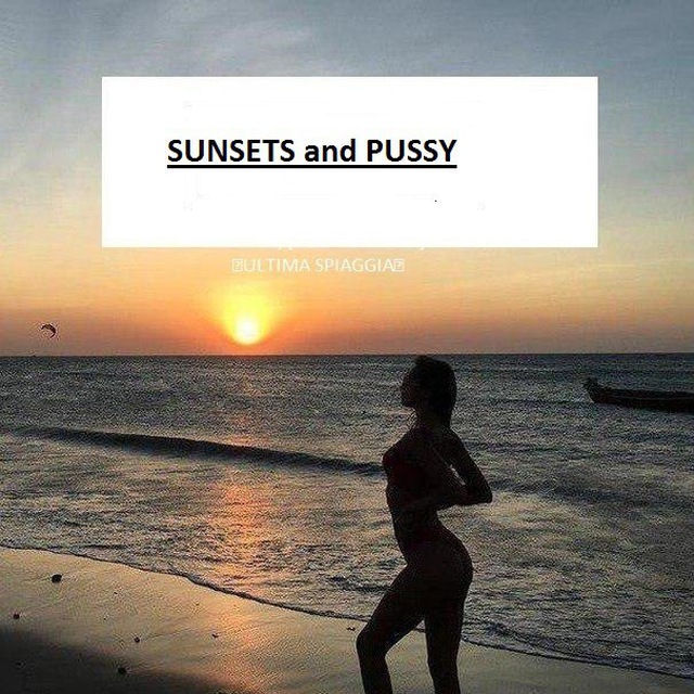 SUNSETS PUSSY and SPAM