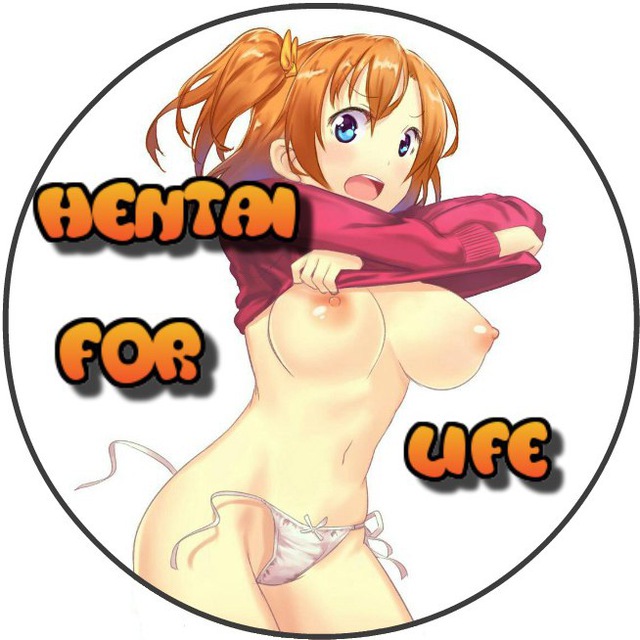 Hentai For Life [18+]