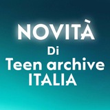 Le NOVITÀ di Teen archive ITALIA