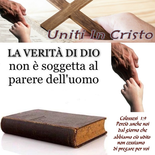 🫂 Uniti In Cristo Col 1:9 Perciò anche noi, dal giorno che abbiamo ciò udito, non cessiamo di pregare 🫂